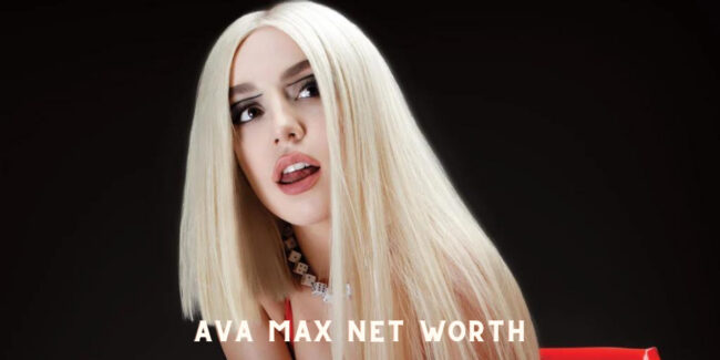 Ava Max Net Worth 2022